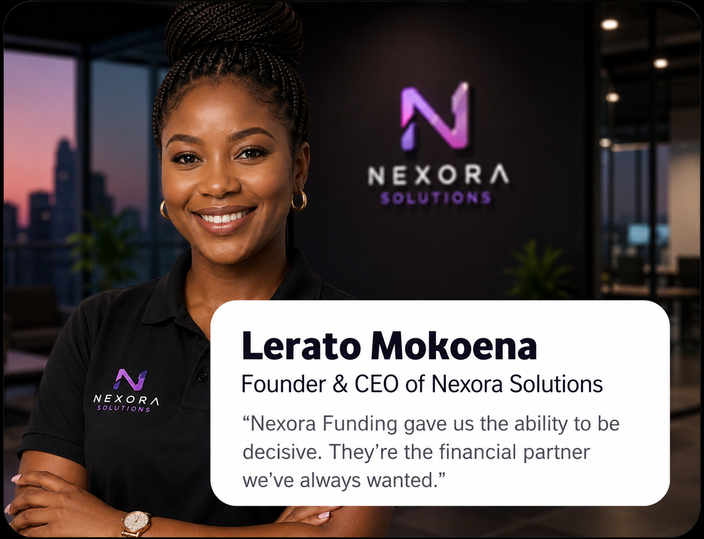 Lerato Mokoena, Founder and CEO of Nexora Solutions, with the quote: Nexora Funding gave us the ability to be decisive. They're the financial partner we've always wanted.